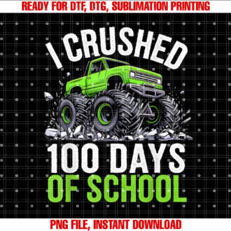 I Crushed 100 Days of School Truck 100th Day of School Boys T-shirt design, Digital Download