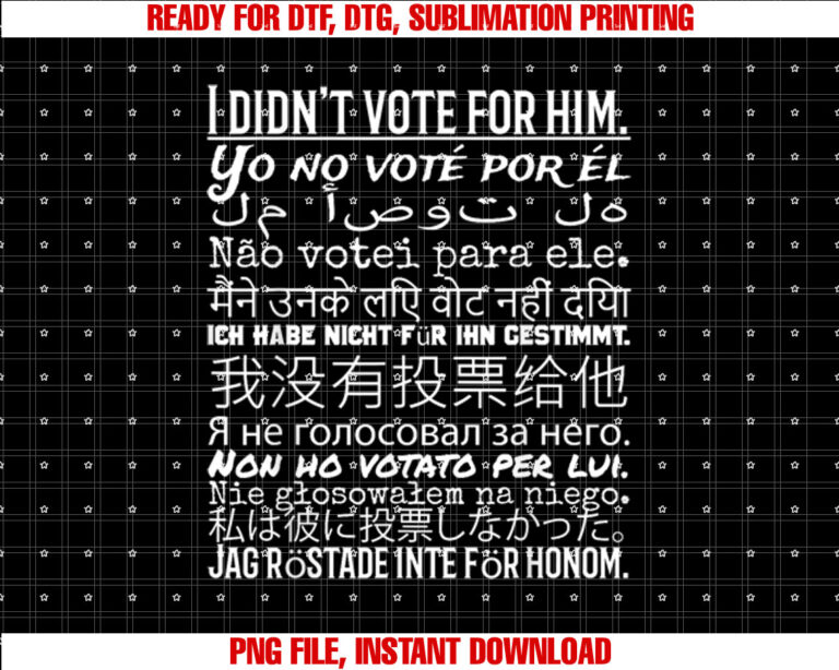 I Didnt Vote for Him Anti Trump T T-shirt design, Digital Download