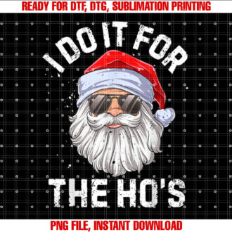 I Do It For The Hos Funny Inappropriate Christmas Men Short Sleeve Santa T-shirt design, Digital Download