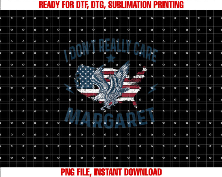 I Dont Care Margaret Tees I Dont Really Care Margaret T-shirt design, Digital Download