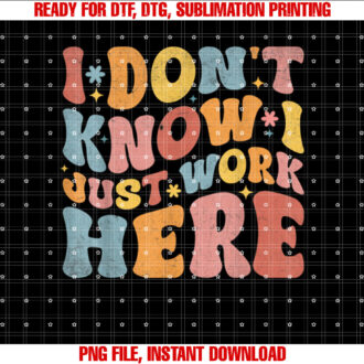 I Dont Know I Just Work Here funny Humorous Sayings Small Black T-shirt design, Digital Download