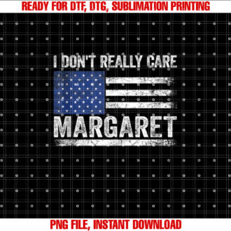 I Dont Really Care Margaret American Flag T-shirt design, Digital Download