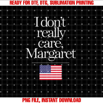 I Dont Really Care Margaret Funny Minimalist JD Vance T-shirt design, Digital Download