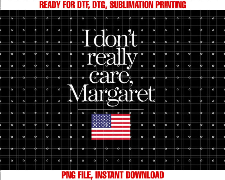 I Dont Really Care Margaret Funny Minimalist JD Vance T-shirt design, Digital Download