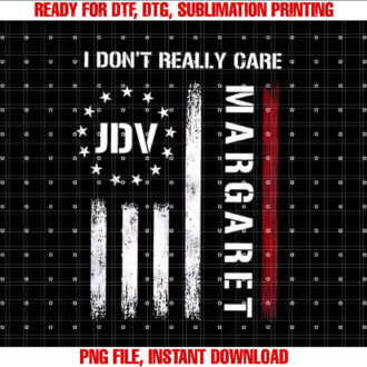 I Dont Really Care Margaret Funny Minimalist JD Vance Tee T-shirt design, Digital Download