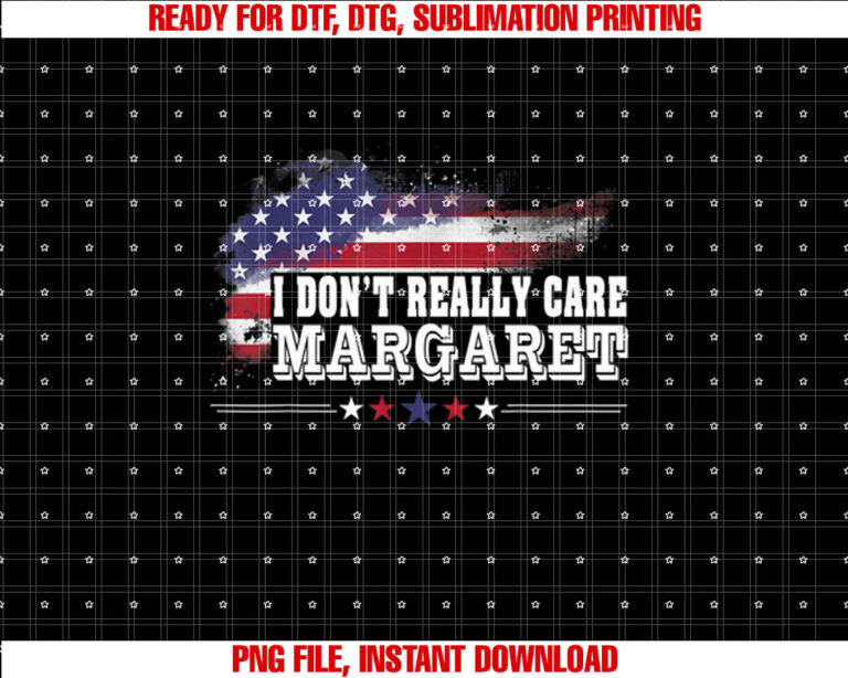 I Dont Really Care Margaret Funny Minimalist Shirt design, Digital Download