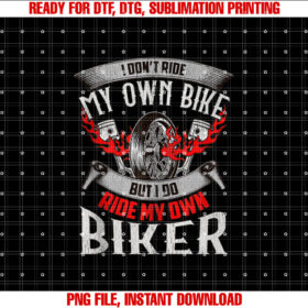 I Dont Ride My Own Bike Biker Chick Wife Red Motorcycle T-shirt design, Digital Download