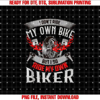 I Dont Ride My Own Bike Biker Chick Wife Red Motorcycle T-shirt design, Digital Download