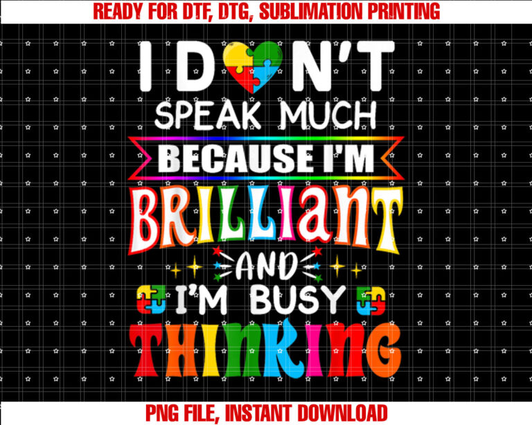 I Dont Speak Much Brilliant Autism Autistic Boys Girls Gift T-shirt design, Digital Download