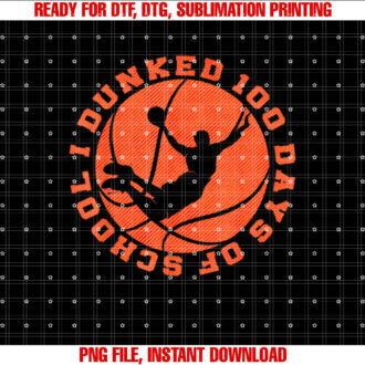 I Dunked 100 Days Of School 100 Days Of School Basketball T-shirt design, Digital Download
