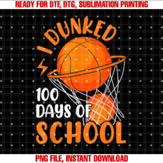 I Dunked 100 Days Of School Basketball 100 Days Smarter Boys T-shirt design, Digital Download