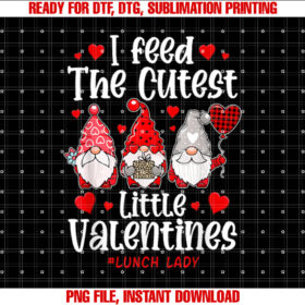I Feed The Cutest Little Valentines Cafeteria Lunch Lady Shirt design, Digital Download