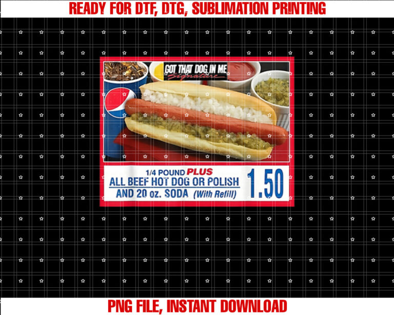 I Got That Dog In Me Hot Dog T-shirt design, Digital Download