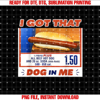 I Got That Dog In Me Hotdog Meme Viral Quote T-shirt design, Digital Download