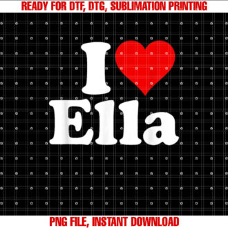 I HEART LOVE ELLA T-shirt design, Digital Download