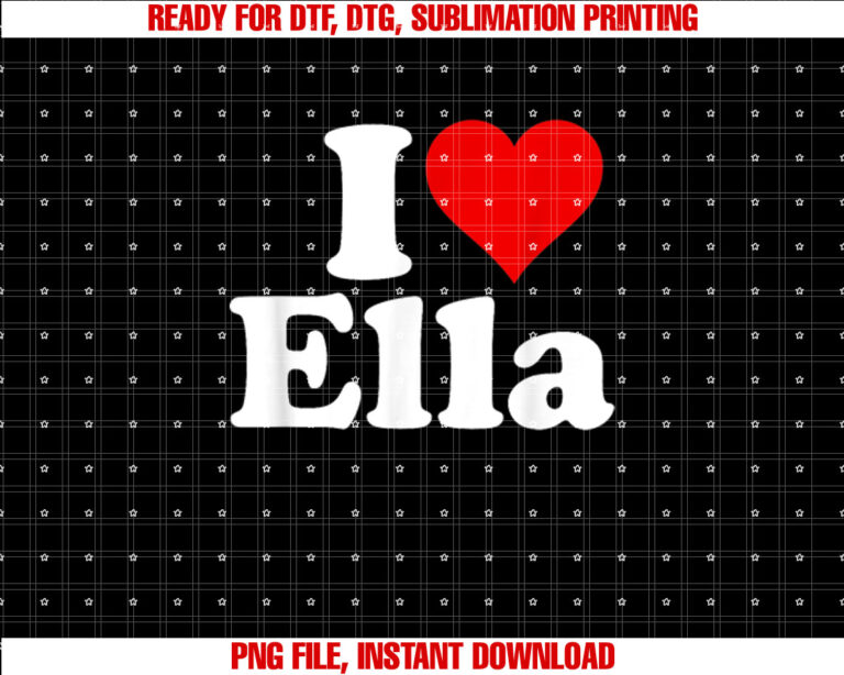I HEART LOVE ELLA T-shirt design, Digital Download