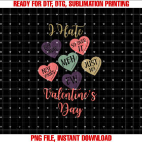 I Hate Valentines Day s AntiValentine Shirt design, Digital Download