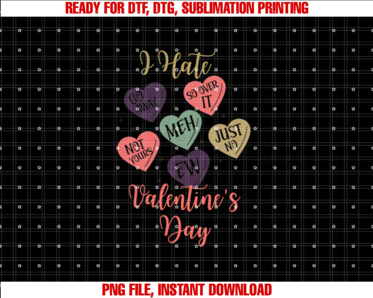 I Hate Valentines Day s AntiValentine Shirt design, Digital Download