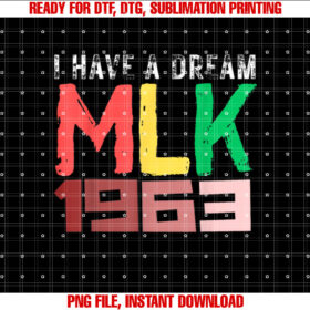 I Have A Dream Martin Luther King Jr Day MLK 1963 Junteenth T-shirt design, Digital Download