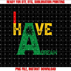 I Have A Dream Martin Luther King Jr Day Strength To Love Shirt design, Digital Download
