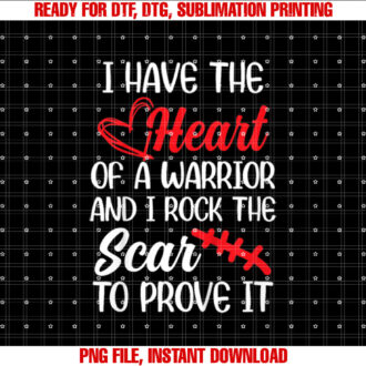 I Have Heart Of Warriors I Rock The Scar CHD Awareness Shirt design, Digital Download