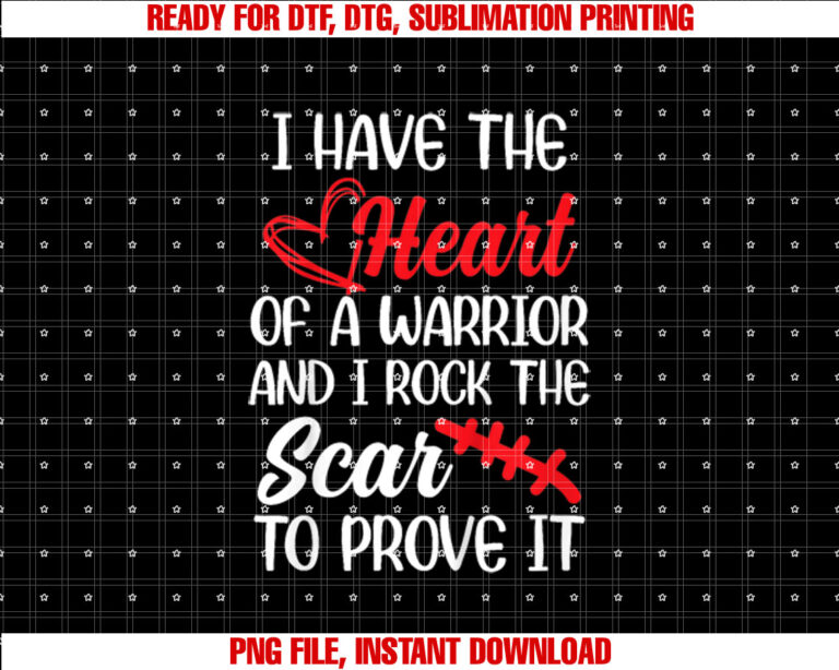 I Have Heart Of Warriors I Rock The Scar CHD Awareness Shirt design, Digital Download