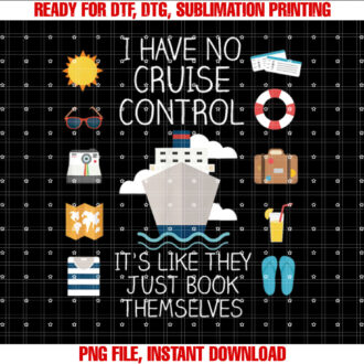 I Have No Cruise Control Cruise T-shirt design, Digital Download