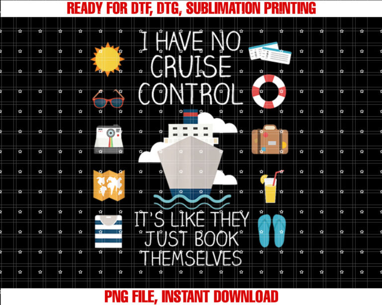 I Have No Cruise Control Cruise T-shirt design, Digital Download
