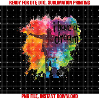 I Have a Dream Martin Luther King Day MLK Day T-shirt design, Digital Download