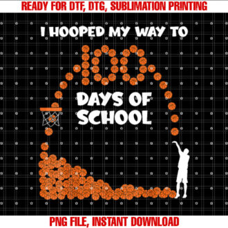 I Hooped My Way To 100 Days Of School Basketball Player T-shirt design, Digital Download