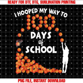 I Hooped My Way To 100 Days Of School Basketball Student Shirt design, Digital Download
