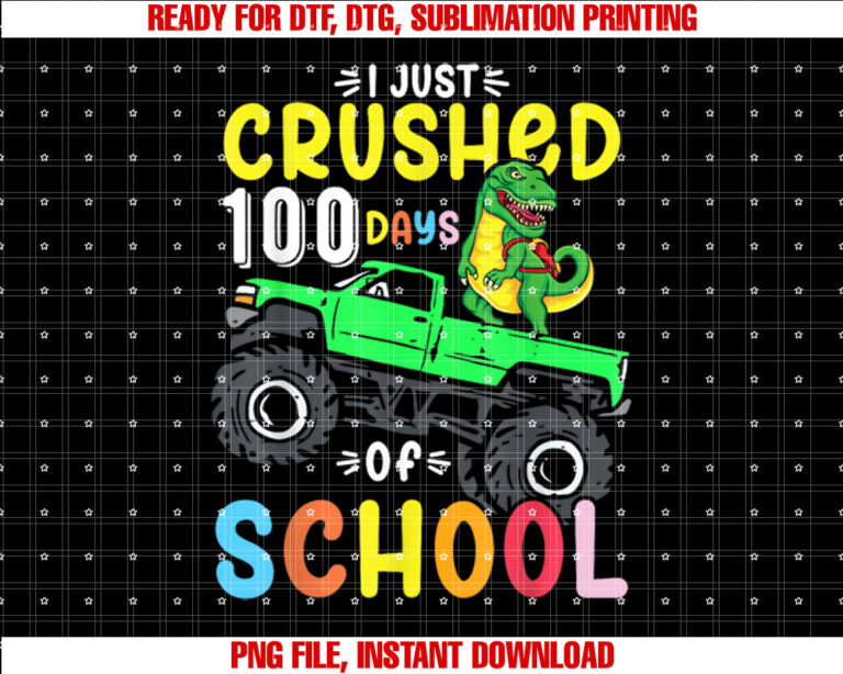 I Just Crushed 100 Days Of School Boys Toddlers 100th Day T-shirt design, Digital Download