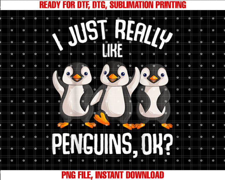 I Just Really Like Penguins Kids Girl Boys Women Penguin Shirt design, Digital Download