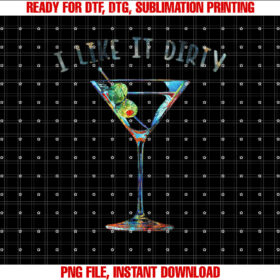I Like It Dirty Funny Dirty Martini Glass Women Gifts Shirt design, Digital Download
