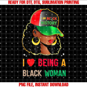 I Love Being A Black Woman Black History Month Shirt design, Digital Download
