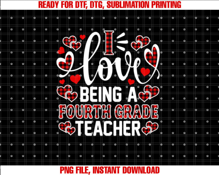 I Love Being A Fourth Grade Teacher Funny Valentines Day T-shirt design, Digital Download