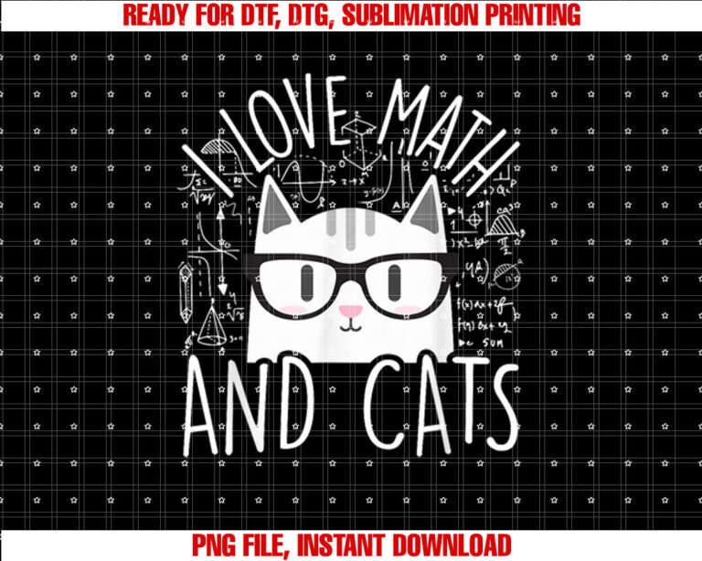 I Love Math And Cats Cute Kitty Cat Feline Lover Gift T-shirt design, Digital Download