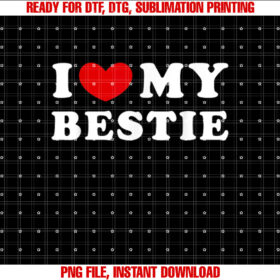 I Love My Bestie I Heart My Bestie T-shirt design, Digital Download