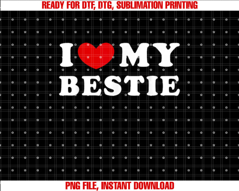 I Love My Bestie I Heart My Bestie T-shirt design, Digital Download