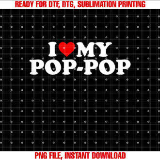 I Love My Poppop Toddler Boy Girl Youth Baby T-shirt design, Digital Download