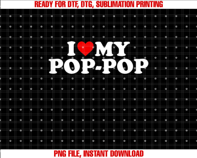 I Love My Poppop Toddler Boy Girl Youth Baby T-shirt design, Digital Download