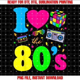 I Love The 80s Clothes for Women and Men Party Funny Tee T-shirt design, Digital Download
