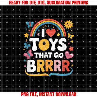 I Love Toys That Go Brrr Adult Joke Humor Sarcasm Men Women T-shirt design, Digital Download