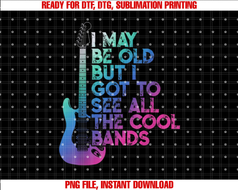 I May Be Old But I Got To See All The Cool Bands 80s Colors T-shirt design, Digital Download