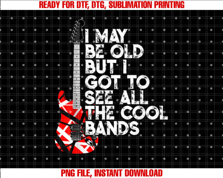I May Be Old But I Got To See All The Cool Bands 80s Rock T-shirt design, Digital Download