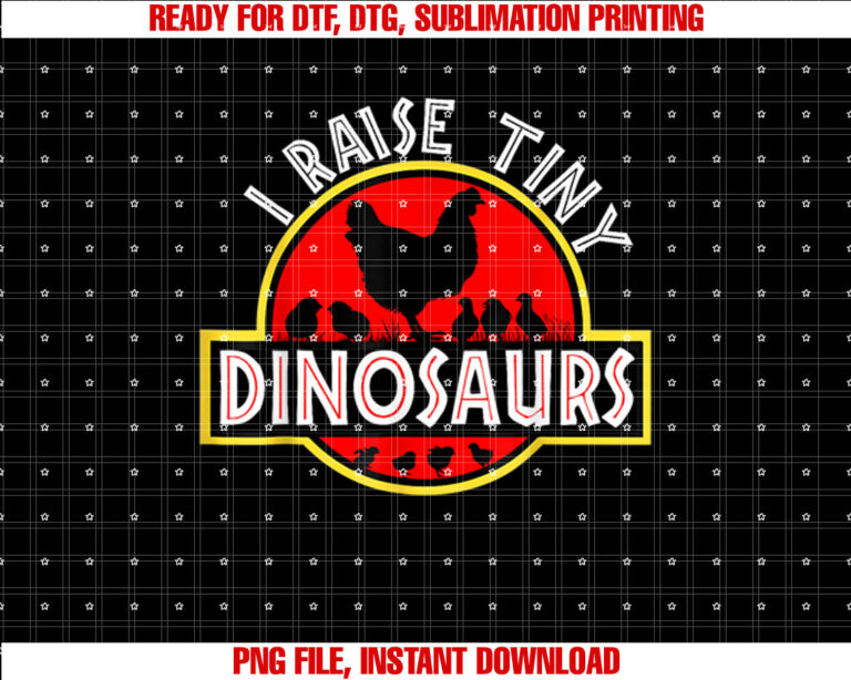 I Raise Tiny Dinosaurs Cute Funny Chicken Lover Women T-shirt design, Digital Download