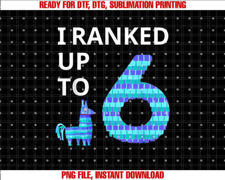 I Ranked Up To 6 Birthday Video Game Llama PiÃata Birthday T-shirt design, Digital Download
