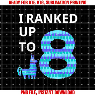 I Ranked Up To 8 Birthday Video Game Llama PiÃata Birthday T-shirt design, Digital Download