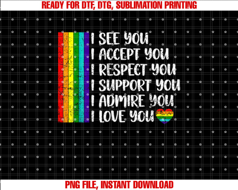 I See Love Accept You LGBTQ Men Women Gay Rainbow Pride Flag T-shirt design, Digital Download