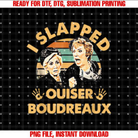 I Slapped Ouiser Boudreaux Vintage T-shirt design, Digital Download